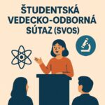 Študentská vedecko-odborná súťaž (ŠVOS) 2025